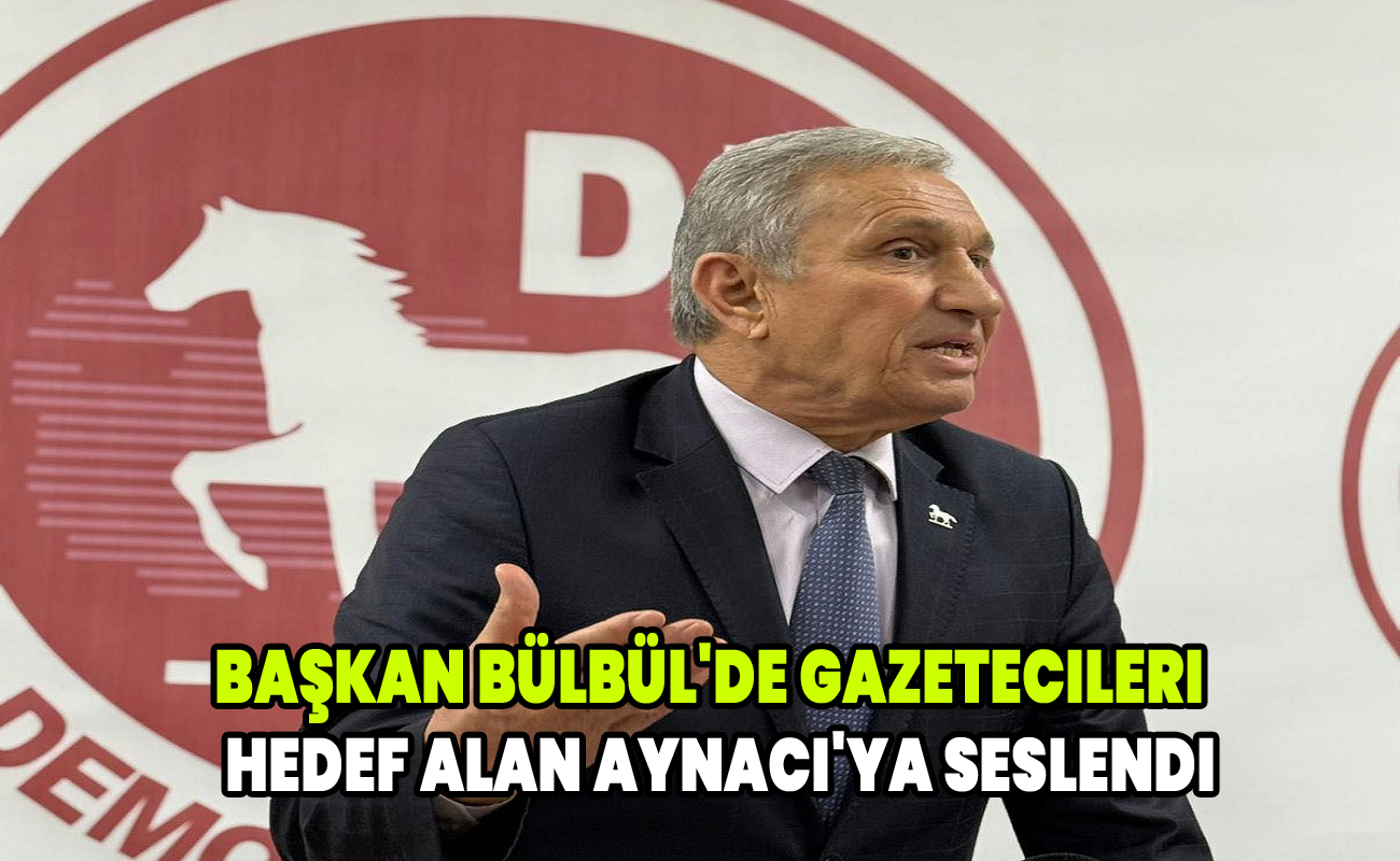 Başkan Bülbül'de gazetecileri hedef alan Aynacı'ya seslendi